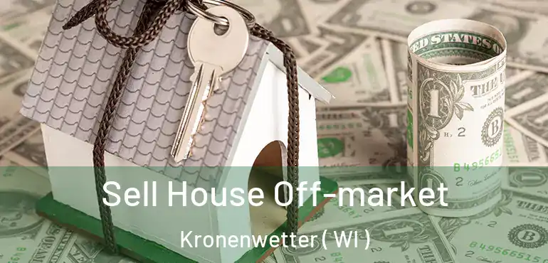  Sell House Off-market Kronenwetter ( WI )