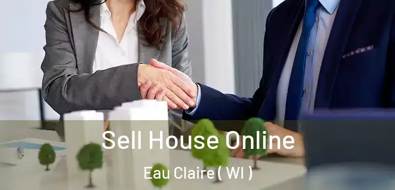  Sell House Online Eau Claire ( WI )