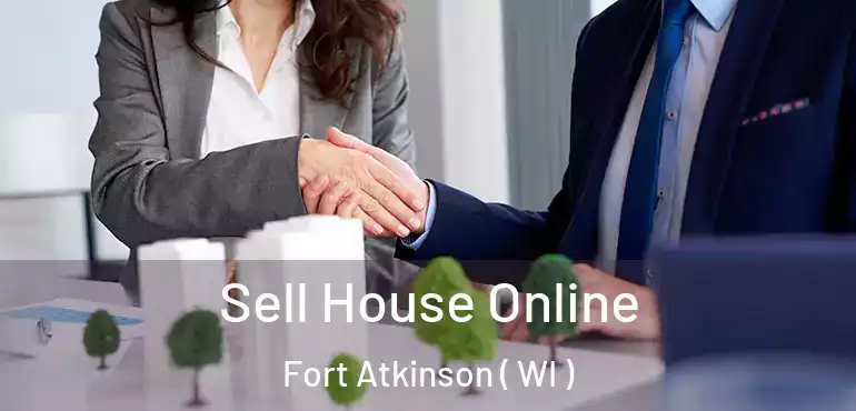  Sell House Online Fort Atkinson ( WI )