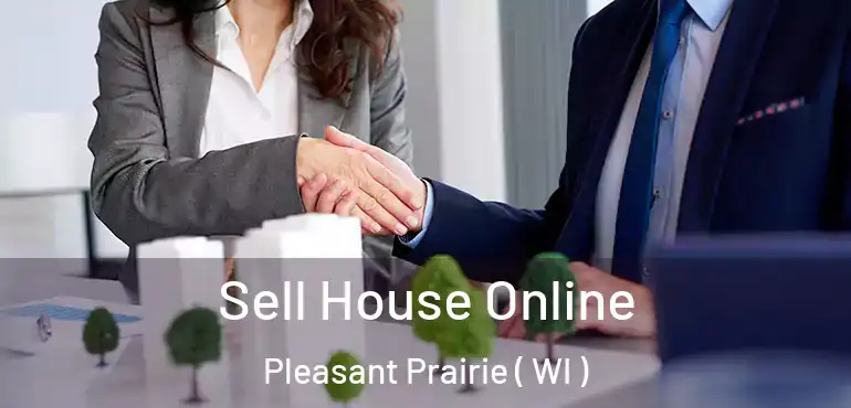  Sell House Online Pleasant Prairie ( WI )