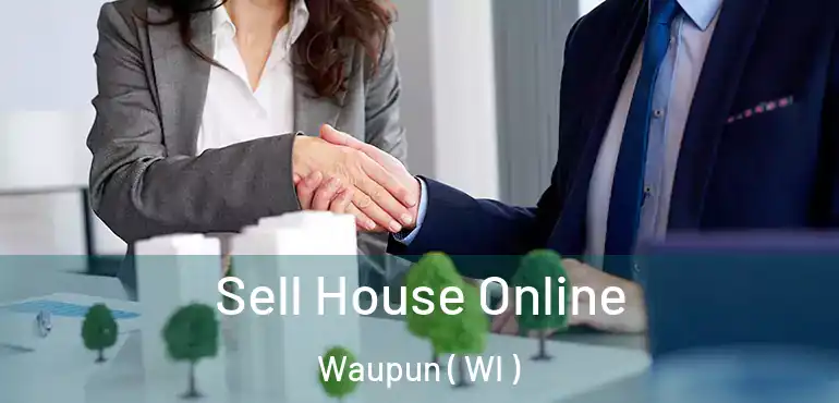  Sell House Online Waupun ( WI )