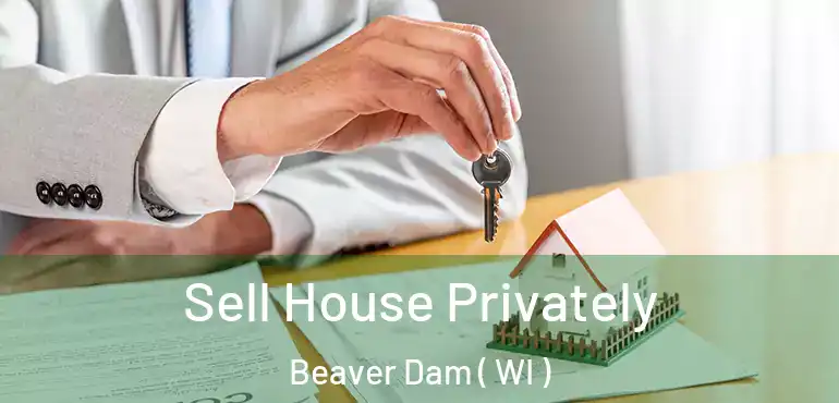  Sell House Privately Beaver Dam ( WI )