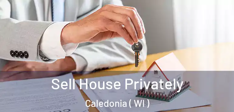  Sell House Privately Caledonia ( WI )