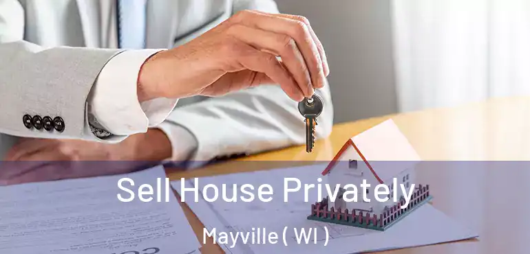  Sell House Privately Mayville ( WI )