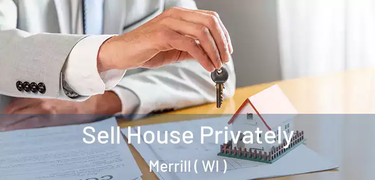  Sell House Privately Merrill ( WI )