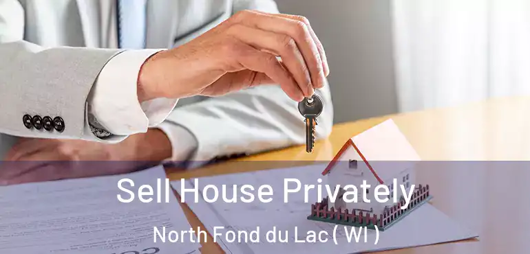  Sell House Privately North Fond du Lac ( WI )