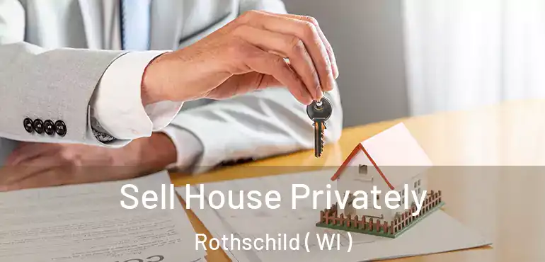  Sell House Privately Rothschild ( WI )