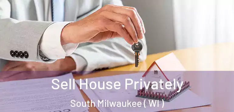  Sell House Privately South Milwaukee ( WI )