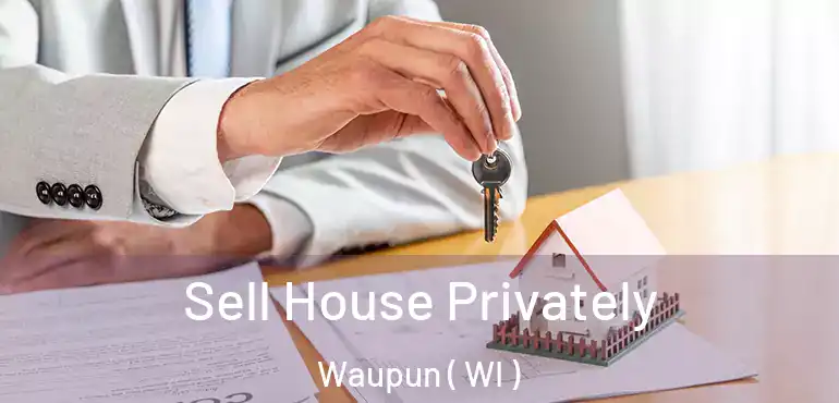  Sell House Privately Waupun ( WI )
