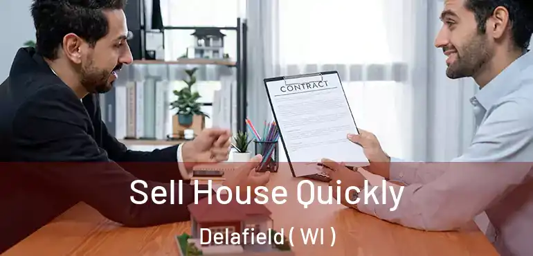  Sell House Quickly Delafield ( WI )