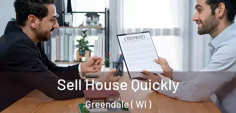  Sell House Quickly Greendale ( WI )