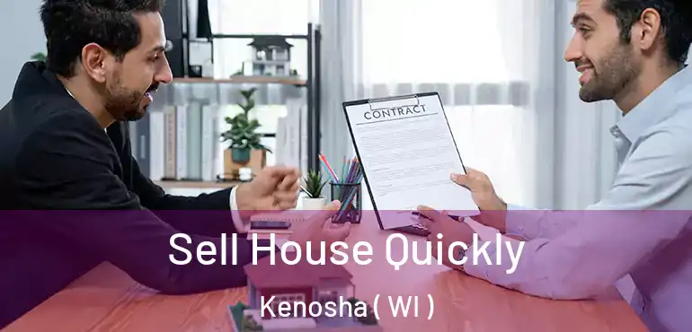  Sell House Quickly Kenosha ( WI )