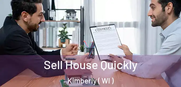  Sell House Quickly Kimberly ( WI )