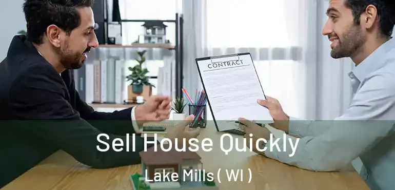 Sell House Quickly Lake Mills ( WI )