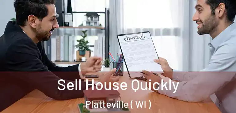  Sell House Quickly Platteville ( WI )