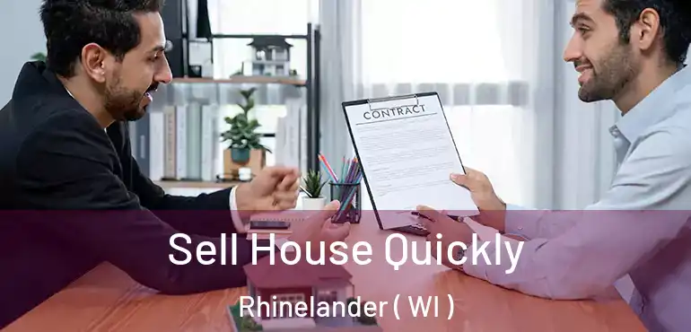 Sell House Quickly Rhinelander ( WI )