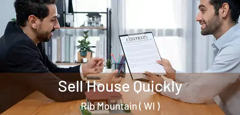  Sell House Quickly Rib Mountain ( WI )