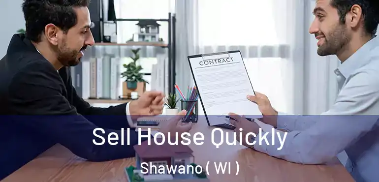  Sell House Quickly Shawano ( WI )