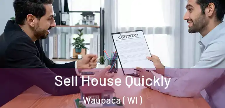  Sell House Quickly Waupaca ( WI )