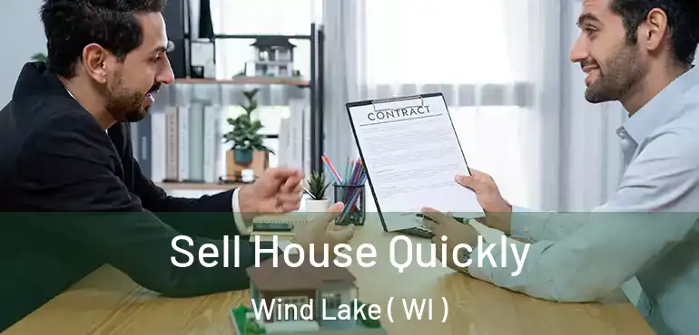 Sell House Quickly Wind Lake ( WI )