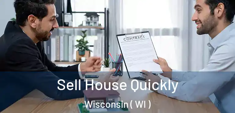  Sell House Quickly Wisconsin ( WI )