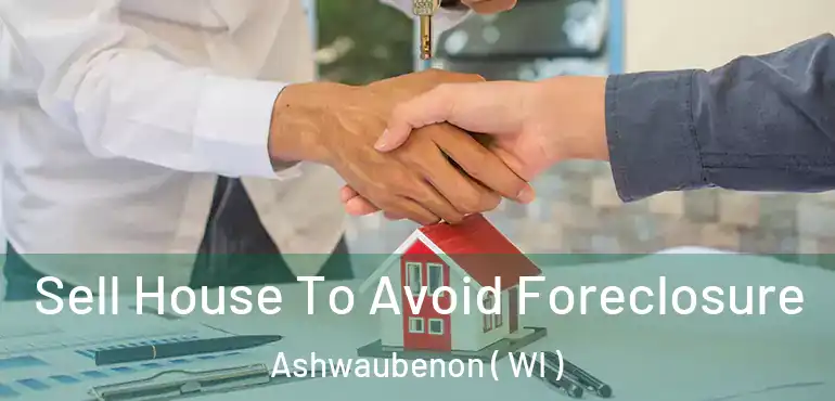  Sell House To Avoid Foreclosure Ashwaubenon ( WI )