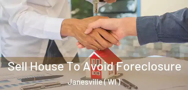  Sell House To Avoid Foreclosure Janesville ( WI )
