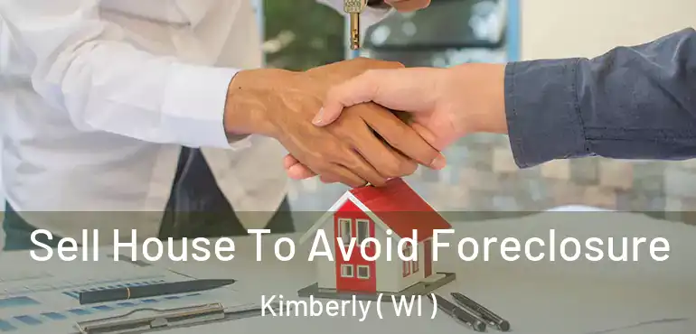  Sell House To Avoid Foreclosure Kimberly ( WI )