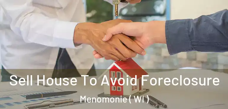  Sell House To Avoid Foreclosure Menomonie ( WI )