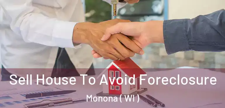  Sell House To Avoid Foreclosure Monona ( WI )