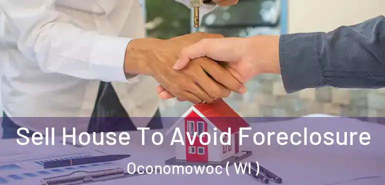  Sell House To Avoid Foreclosure Oconomowoc ( WI )