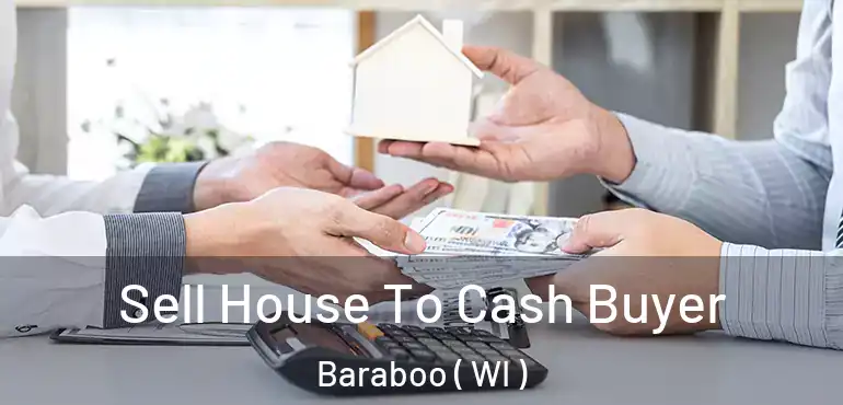  Sell House To Cash Buyer Baraboo ( WI )