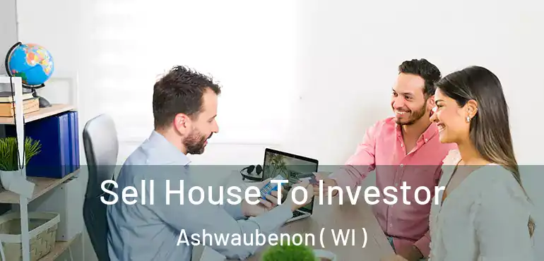  Sell House To Investor Ashwaubenon ( WI )