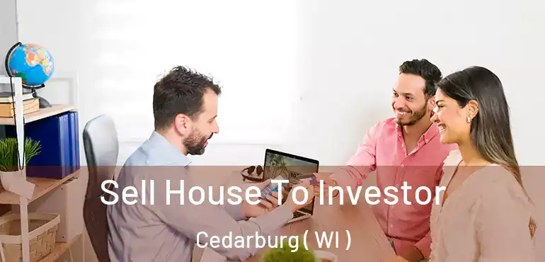  Sell House To Investor Cedarburg ( WI )