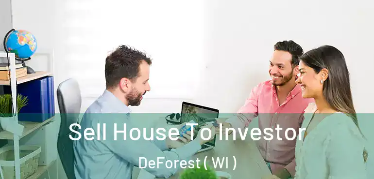  Sell House To Investor DeForest ( WI )
