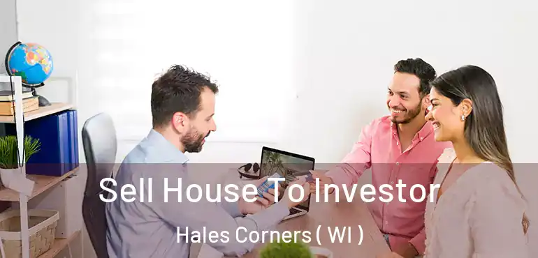  Sell House To Investor Hales Corners ( WI )