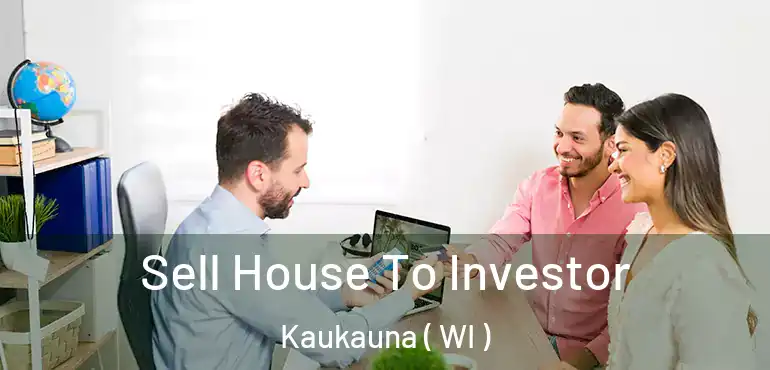  Sell House To Investor Kaukauna ( WI )