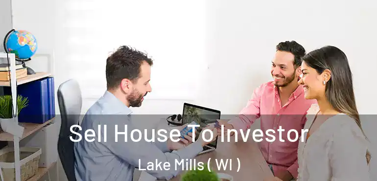  Sell House To Investor Lake Mills ( WI )