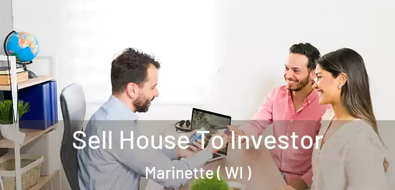  Sell House To Investor Marinette ( WI )