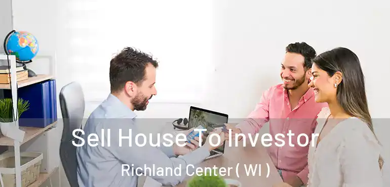  Sell House To Investor Richland Center ( WI )
