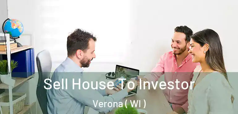  Sell House To Investor Verona ( WI )