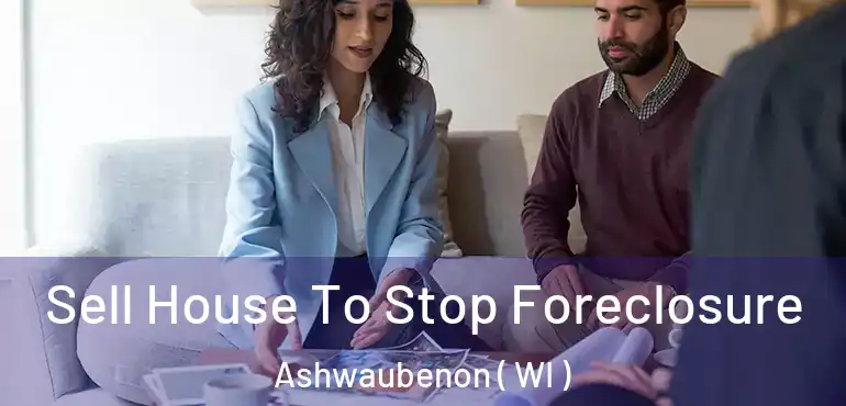  Sell House To Stop Foreclosure Ashwaubenon ( WI )