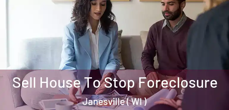  Sell House To Stop Foreclosure Janesville ( WI )