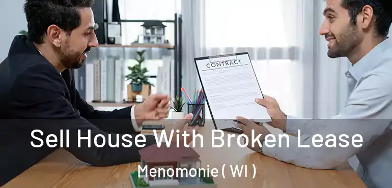  Sell House With Broken Lease Menomonie ( WI )