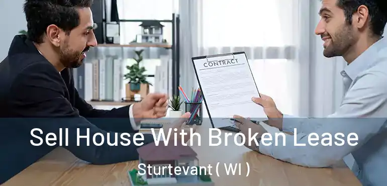  Sell House With Broken Lease Sturtevant ( WI )