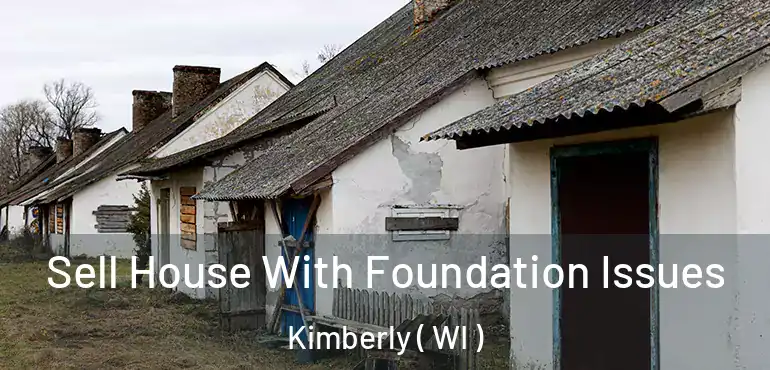  Sell House With Foundation Issues Kimberly ( WI )