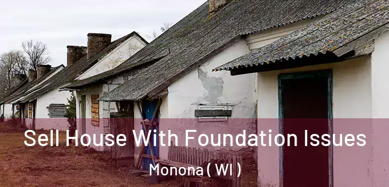 Sell House With Foundation Issues Monona ( WI )