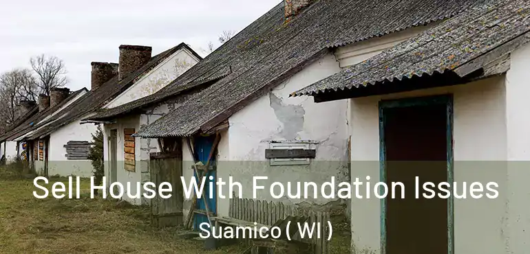  Sell House With Foundation Issues Suamico ( WI )