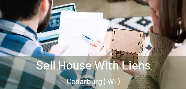  Sell House With Liens Cedarburg ( WI )