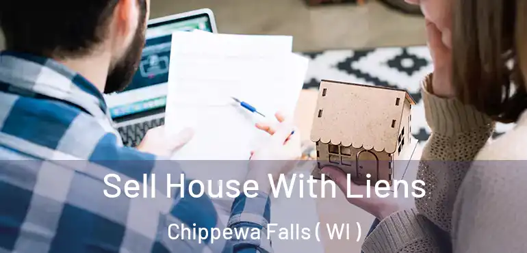  Sell House With Liens Chippewa Falls ( WI )
